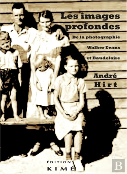 Bertrand.pt - Les Images Profondes. De La Photographie : Walker Evans Et Baudelaire