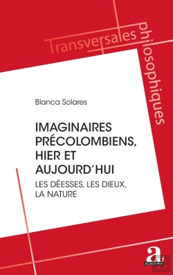 Bertrand.pt - Les Imaginaires Précolombiens, Hier Et Aujourd'Hui : Les Déesses, Les Dieux, La Nature