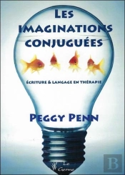 Les Imaginations Conjuguees - Ecriture & Langage En Therapie