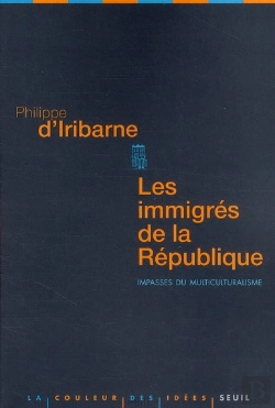 Bertrand.pt - Les Immigrés De La République ; Impasses Du Multiculturalisme