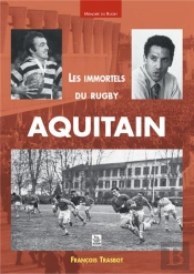Les Immortels Du Rugby Aquitain
