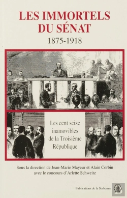 Bertrand.pt - Les Immortels Du Senat 1875-1918 Les Cent Seize Inamovibles De Le Troisieme Republique