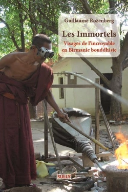 Bertrand.pt - Les Immortels ; Visages De L'Incroyable En Birmanie Bouddhiste