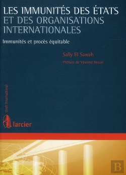 Bertrand.pt - Les Immunités Des États Et Des Organisations Internationales ; Immunités Et Procès Équitable