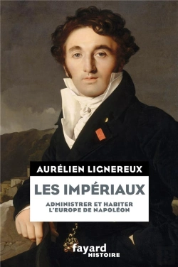 Bertrand.pt - Les Imperiaux, De L'Europe Napoleonienne A La France Post-Imperiale