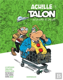 Bertrand.pt - Les Impétueuses Tribulations D'Achille Talon Tome 3 : Achille Talon Est Proche Du Peuple