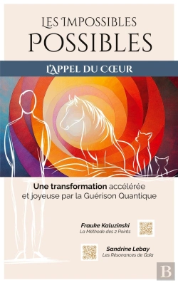 Bertrand.pt - Les Impossibles Possibles : Une Transformation Accélérée Et Joyeuse Par La Guérison Quantique