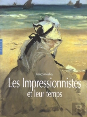 Les Impressionnistes Et Leur Temps