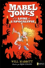 Les Improbables Aventures De Mabel Jones 3 : Le Livre De L'Apocalypse