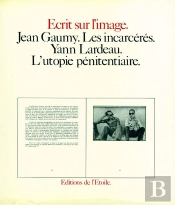 Les Incarceres ; L'Utopie Penitentiaire