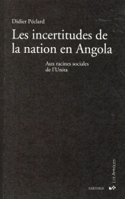 Les Incertitudes De La Nation En Angola ; Aux Racines Sociales De L'Unita