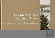 Les Incertitudes D'Un Jeune Saxon