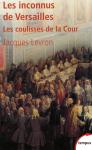 Les Inconnus De Versailles ; Les Coulisses De La Cour