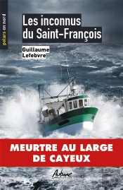 Les Inconnus Du Saint François : Meurtre Au Large De Cayeux