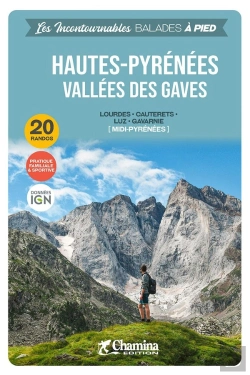 Bertrand.pt - Les Incontournables Balades À Pied : Hautes Pyrénées, Vallées Des Gaves