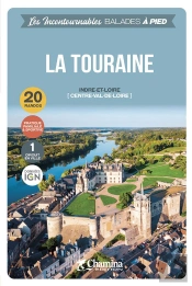 Les Incontournables Balades À Pied : La Touraine : Indre-Et-Loire (Centre-Val-De-Loire)