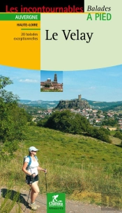 Les Incontournables Balades À Pied : Le Velay