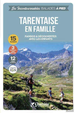 Bertrand.pt - Les Incontournables Balades À Pied : Tarentaise En Famille