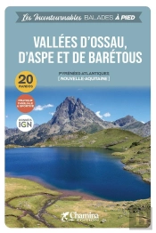 Les Incontournables Balades À Pied : Vallées D'Ossau D'Aspe Et Barétous