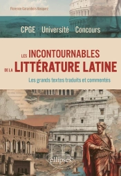 Les Incontournables De La Littérature Latine : Cpge, Université, Concours
