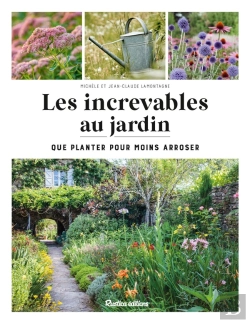 Bertrand.pt - Les Increvables Au Jardin : Que Planter Pour Moins Arroser