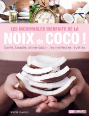 Les Incroyables Bienfaits De La Noix De Coco !