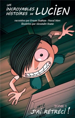 Bertrand.pt - Les Incroyables Histoires De Lucien - Tome 1 J Ai Retreci