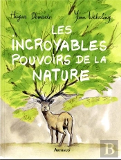 Les Incroyables Pouvoirs De La Nature