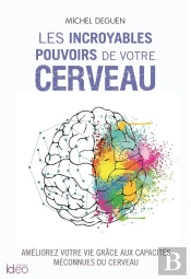 Les Incroyables Pouvoirs De Votre Cerveau