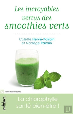 Bertrand.pt - Les Incroyables Vertus Des Smoothies Verts