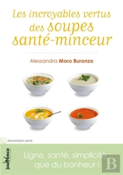 Les Incroyables Vertus Des Soupes Minceurs