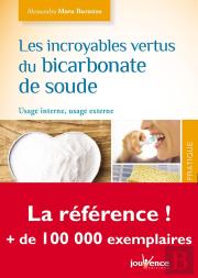Les Incroyables Vertus Du Bicarbonate De Soude ; Usage Interne, Usage Externe