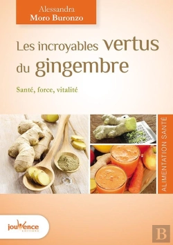 Bertrand.pt - Les Incroyables Vertus Du Gingembre ; Un Revitalisant De Jouvence !