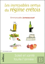 Les Incroyables Vertus Du Regime Cretois