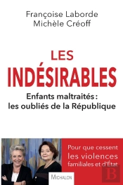 Les Indésirables: Enfants Maltraités : Les Oubliés De La République