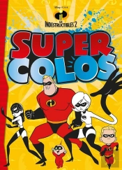 Les Indestructibles 2, Super Colo