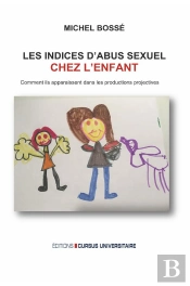 Les Indices D'Abus Sexuels Chez L'Enfant : Comment Ils Apparaissent Dans Les Productions Projectives