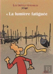 Les Indices-Pensables T.4 ; La Lumière Fatigue