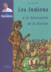 Les Indiens ; A La Decouverte De La Floride