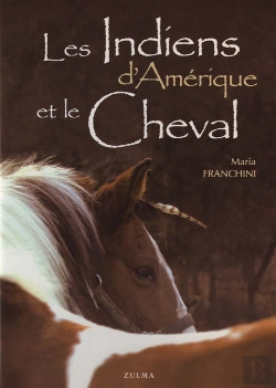 Bertrand.pt - Les Indiens D'Amérique Et Le Cheval