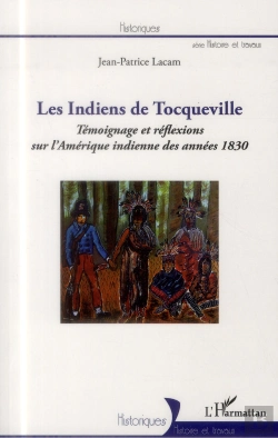 Bertrand.pt - Les Indiens De Tocqueville ; Témoignage Et Réflexions Sur L'Amérique Indienne Des Années 1830