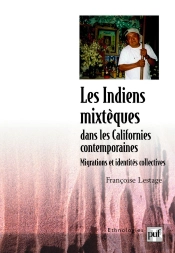 Les Indiens Mixtèques Dans Les Californies Contemporaines ; Migrations Et Identités Collectives