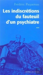 Les Indiscretions Du Fauteuil D'Un Psychiatre