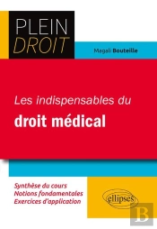 Les Indispensables Du Droit Medical Synthese Du Cours Notions Fondamentales Exercices D'Application