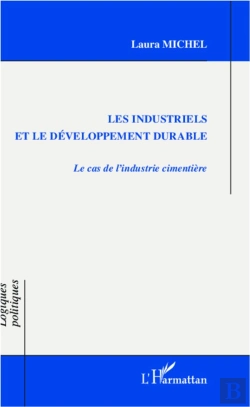 Bertrand.pt - Les Industriels Et Le Développement Durable ; Le Cas De L'Industrie Cimentière