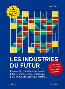 Bertrand.pt - Les Industries Du Futur ; Emplois, Ia, Big Data, Cyberguerre, Bitcoin, Compétences, Blockchain, Biotech, Fintech, Nouveaux Marchés