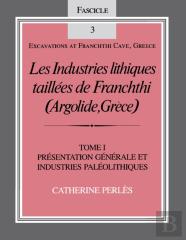 Les Industries Lithiques Taillees De Franchthi (Argolide, Grece), Volume 1