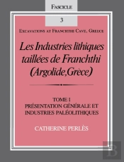 Les Industries Lithiques Taillees De Franchthi (Argolide, Grece), Volume 1