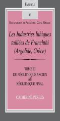 Les Industries Lithiques Taillees De Franchthi (Argolide,Grece) (The Chipped Stone Industries Of Franchthi (Argolide,Greece))