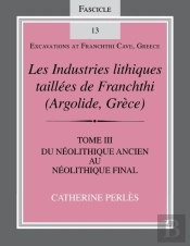 Les Industries Lithiques Taillees De Franchthi (Argolide,Grece) (The Chipped Stone Industries Of Franchthi (Argolide,Greece))